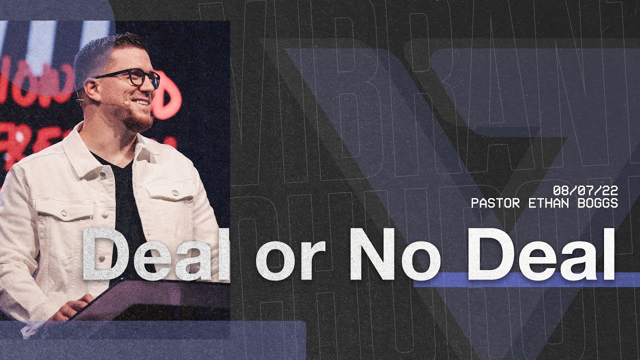 Deal or No Deal | Pastor Ethan Boggs | Vibrant Church