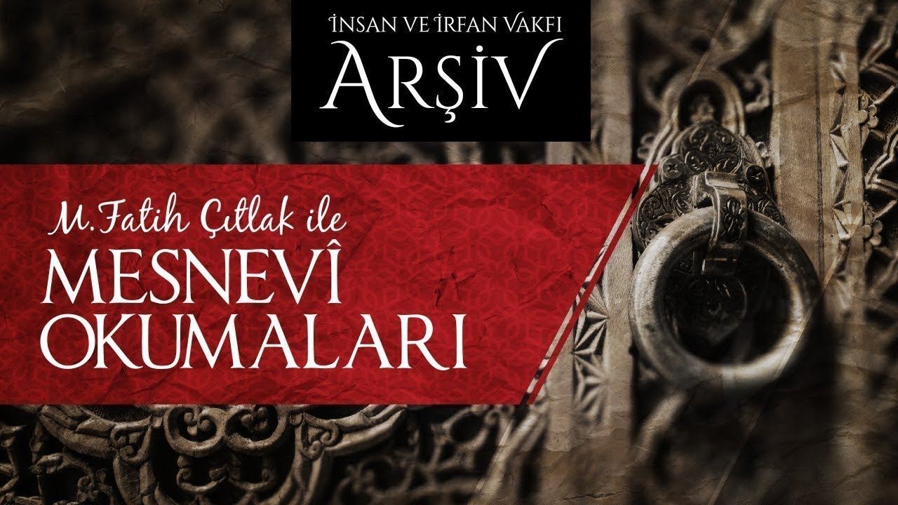 M. Fatih Çıtlak ile Mesnevî Okumaları - Konu: Aşk  (Üsküdar/ Bağlarbaşı) 26.01.2015