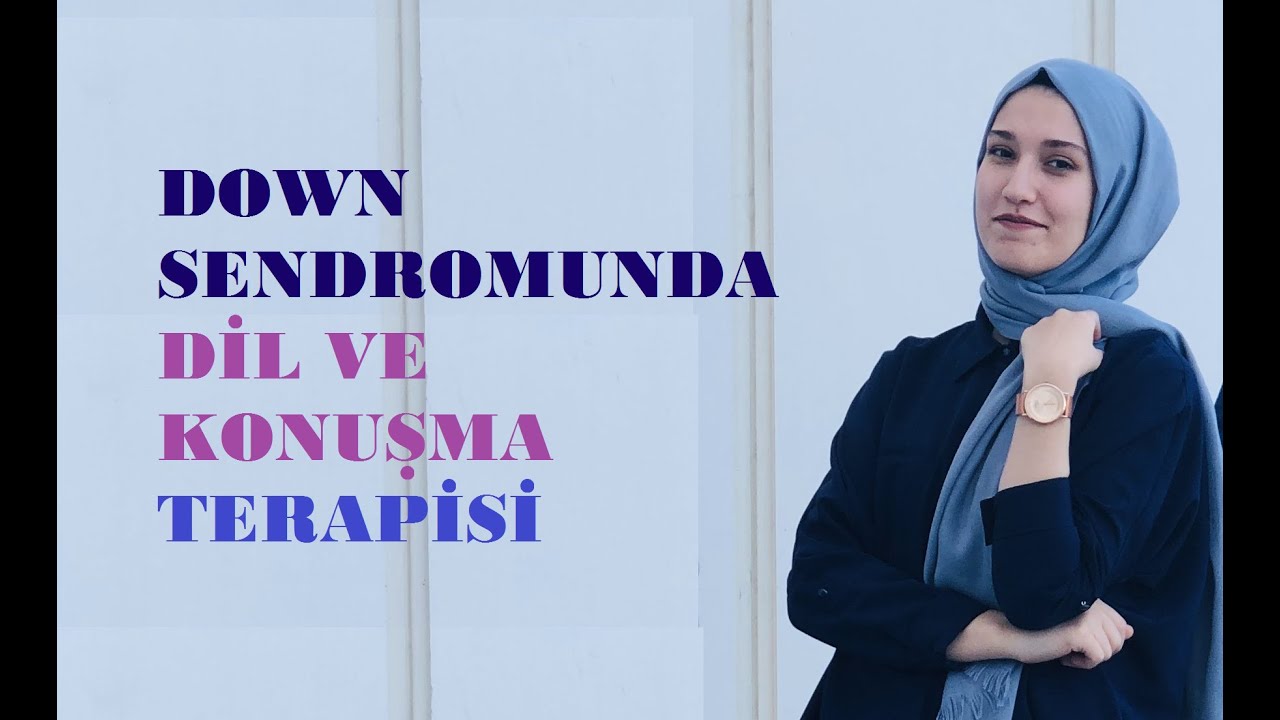 Down Sendromunda Dil ve Konuşma Terapisi