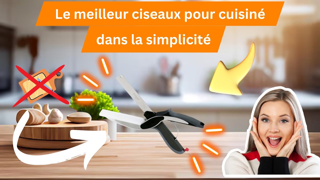 LE MEILLEUR CISEAUX POUR CUISIN&Eacute; DANS LA SIMPLICIT&Eacute; !!!