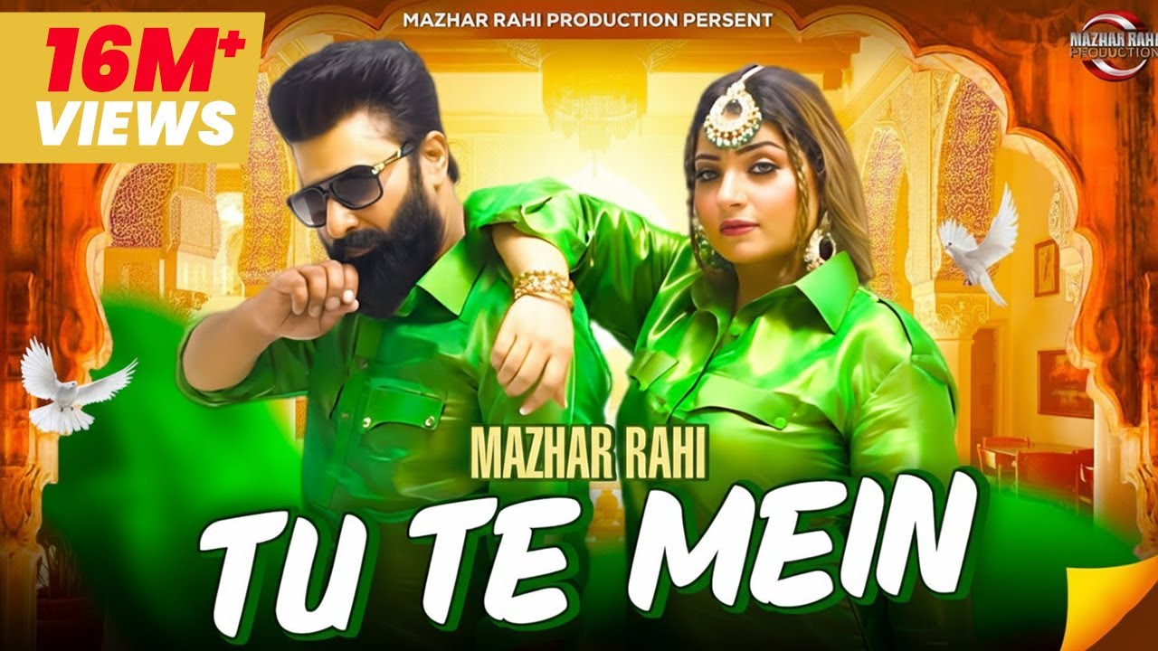 Tu Te Mein | Mazhar Rahi x Sonia Khan | Official Music Video