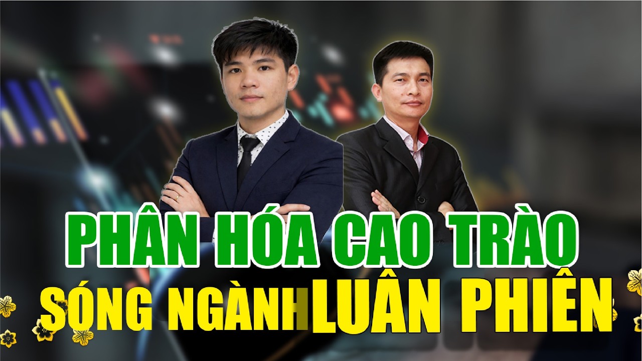 Phân Hóa Cao Trào: Sóng Ngành Luân Phiên, Cổ Nhà Nước Dẫn Dắt Hay Chỉ Là Nhịp Kéo?