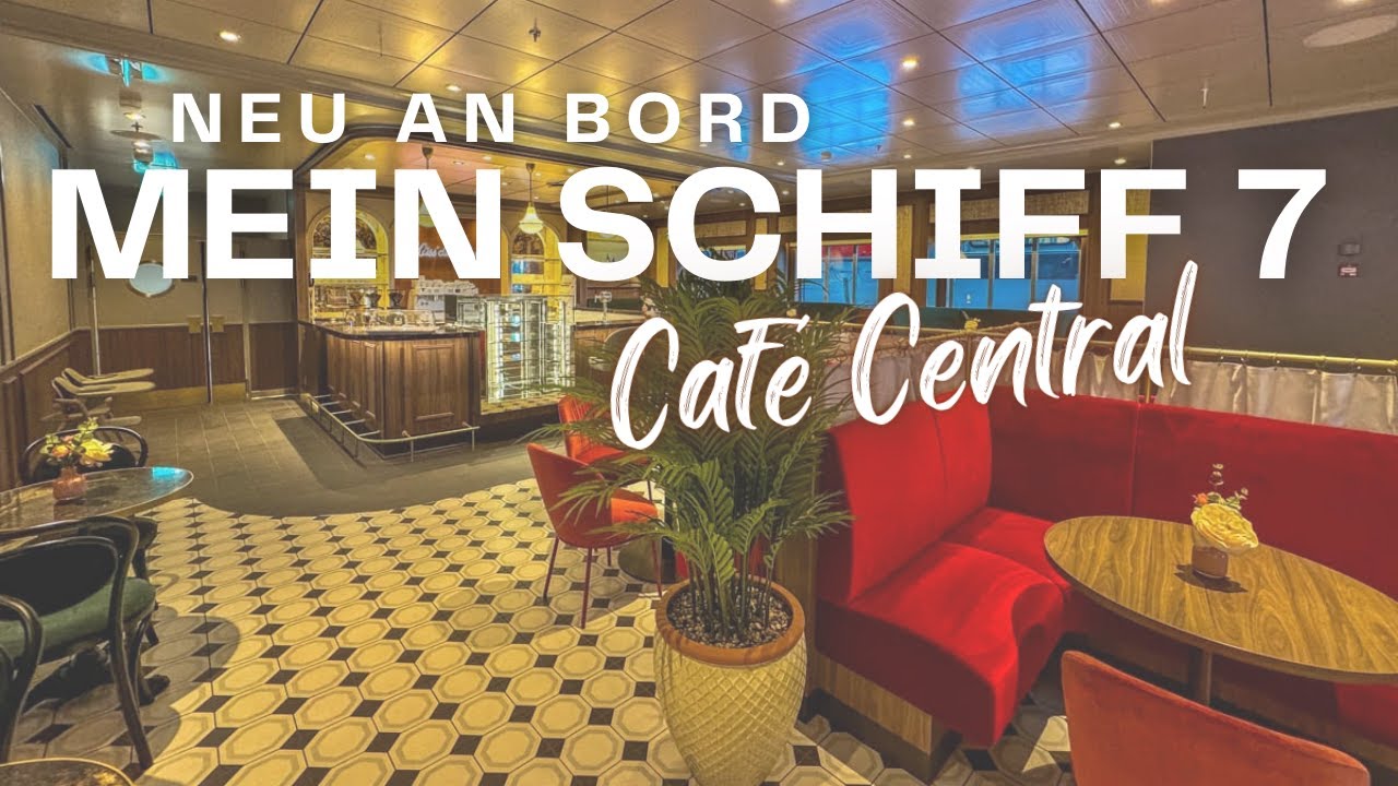 Mein Schiff 7 - Café Central