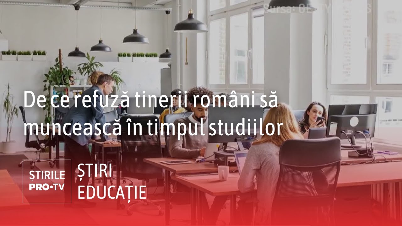 De ce refuză tinerii români să muncească în timpul studiilor. Doar 2% lucrează