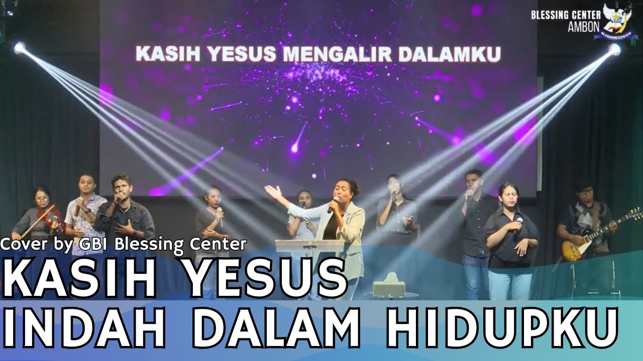 KASIH YESUS INDAH DALAM HIDUPKU | Cover by GBI Blessing Center Ambon