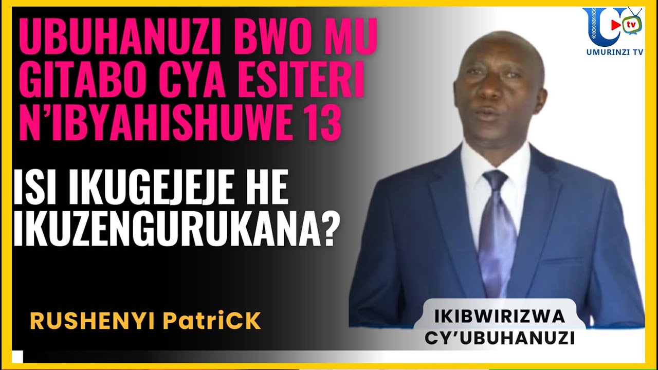 KOMERA KU IZINA RYAWE: Ubuhanuzi bwo muri Esiteri busohoreye mu IBYAHISHUWE 13. RUSHENYI Patrick