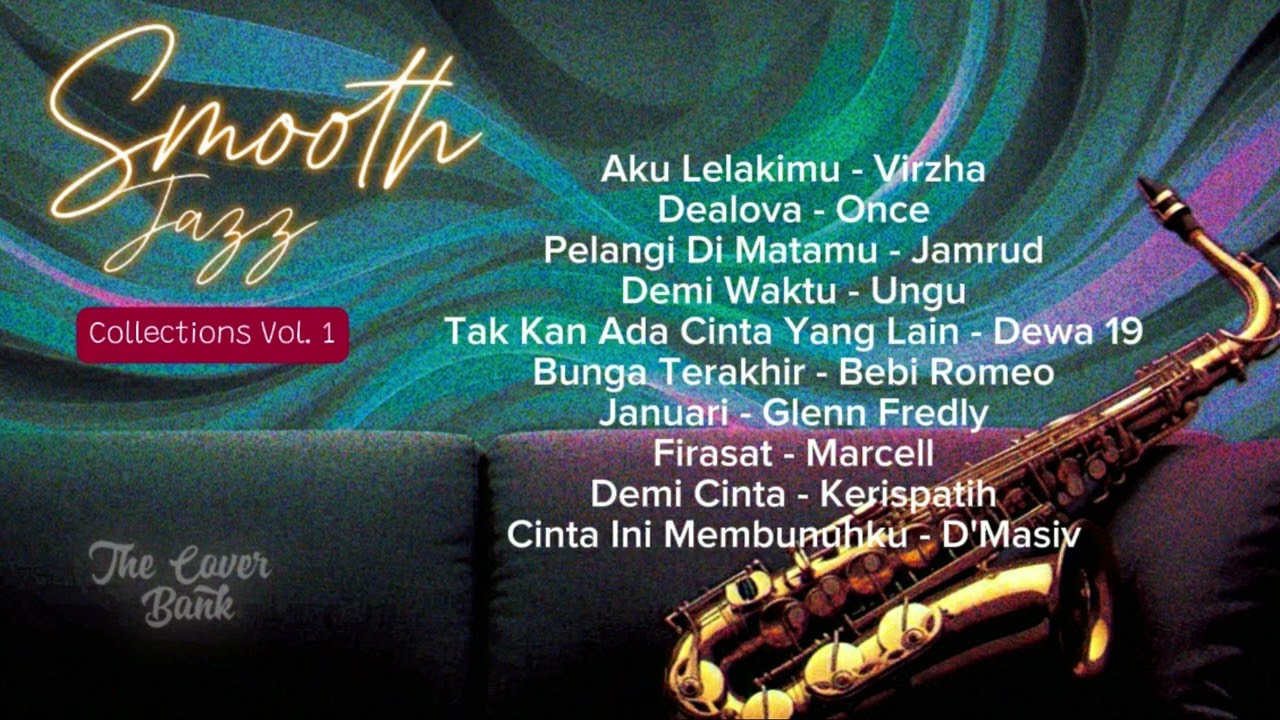 Smooth Jazz Collections Vol.1 Cover by The Cover Bank I Virzha, Dewa 19, Ungu, Jamrud, dll.