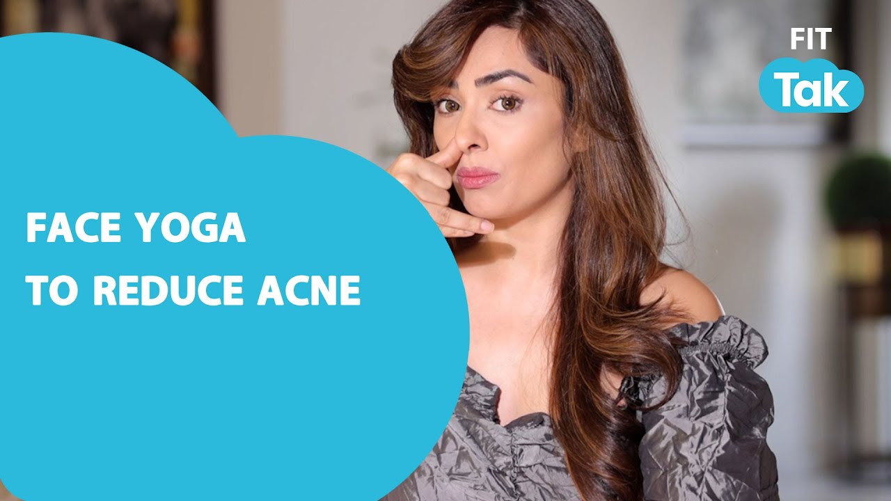 Face Yoga To Treat Acne | 3 Exercises To Reduce Acne Marks | Fit Tak