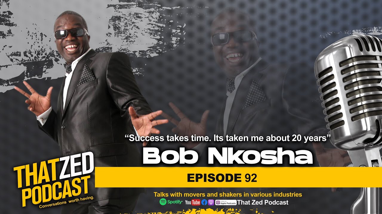 |TZP Ep92| Bob Nkosha. Zambias King of Comedy shares his amazing life story. Inspirational.