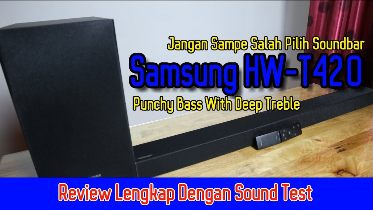 Full Review Samsung HW-T420 Soundbar Vocal Treble Jelas Bass Kencang Cocok Untuk BassHead