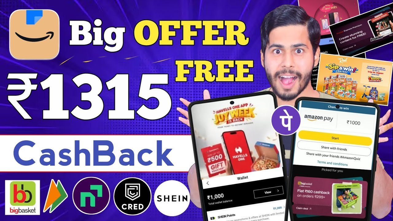 Amazon ₹1000 FREE 🔥 ₹1312 CashBack Offers, Shein offer, Cred Offer, Bigbasket, Phonepe,Navi,Bhim Upi