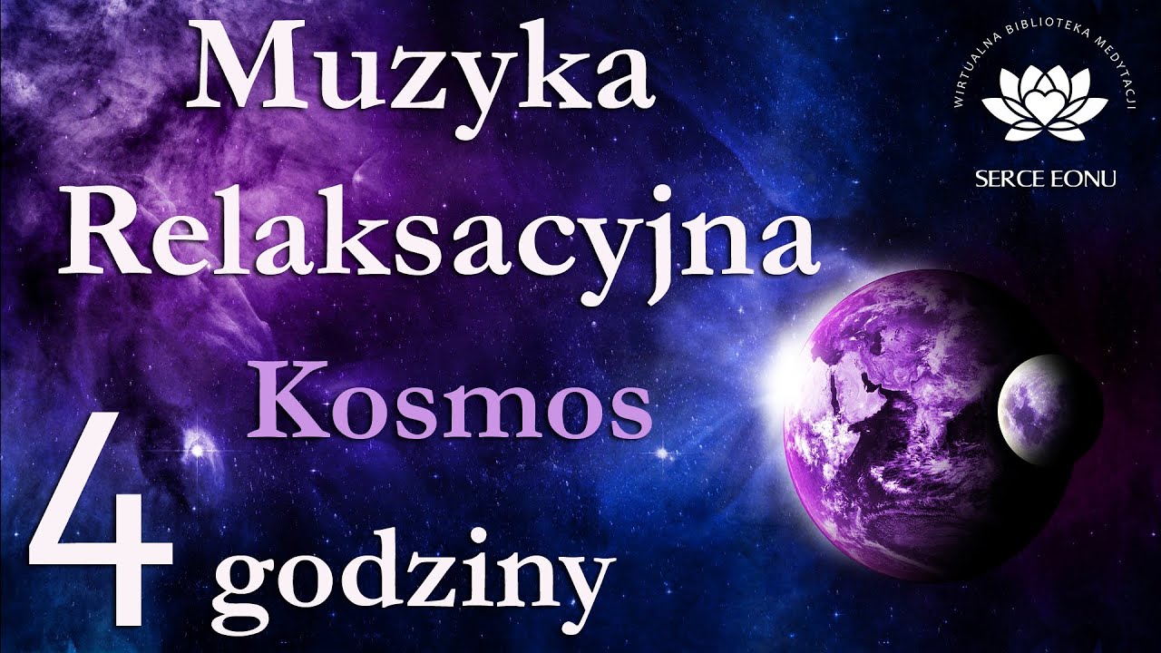 Muzyka Relaksacyjna, 4 godziny - 