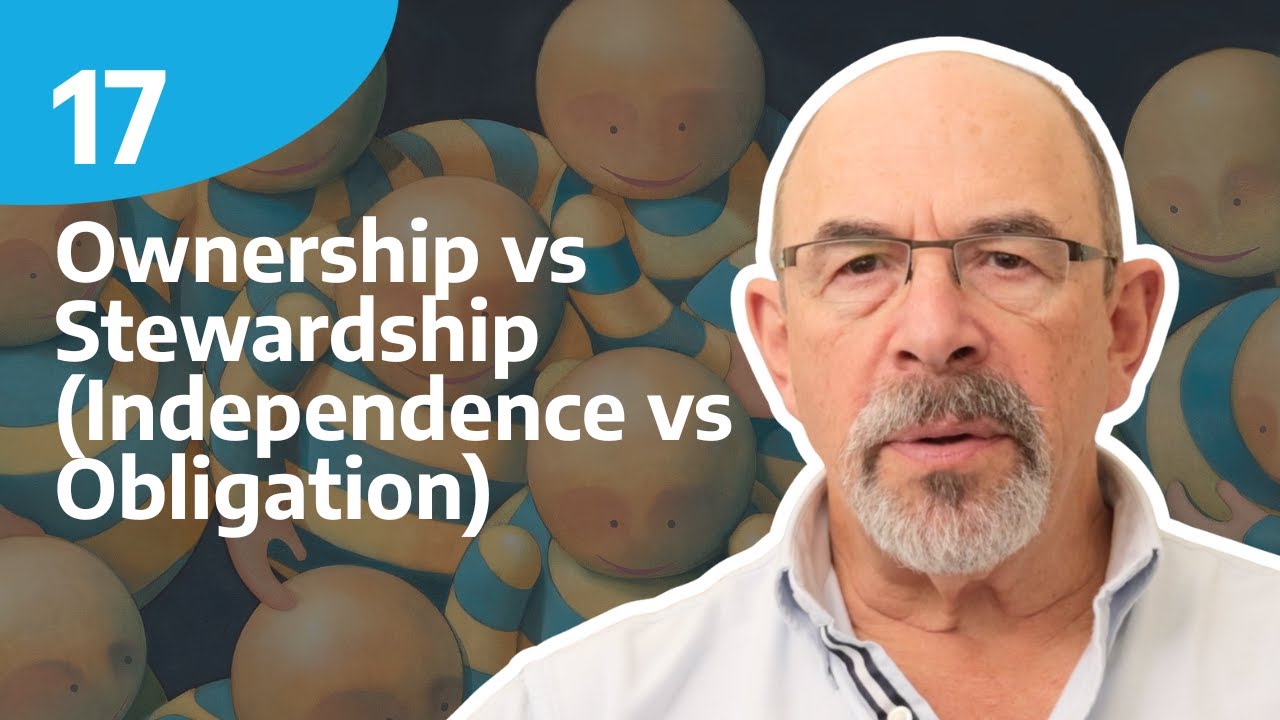 Ownership vs Stewardship (Independence vs Obligation) | 