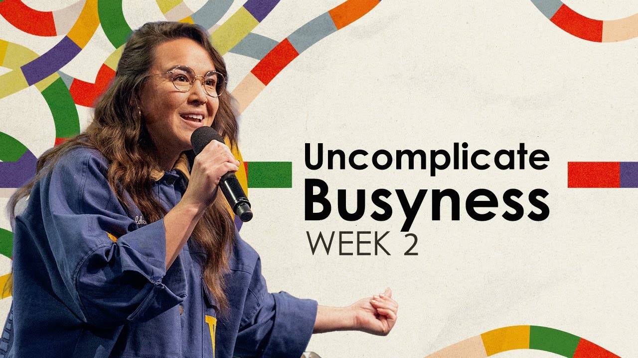 Uncomplicate Busyness | Hosanna Wong | EastLake Church