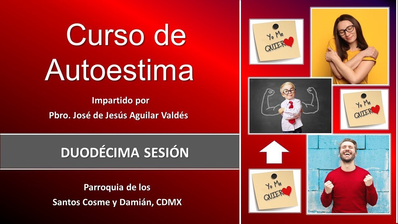 Curso de Autoestima 12a Sesión - Comprender - Perdonar - Celos y Como enfrentar las Críticas