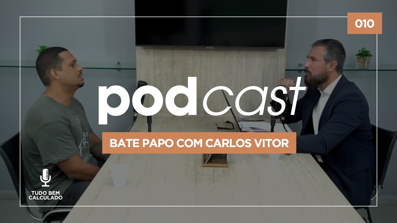 Pod Cast - Tudo Bem Calculado | Conversa com Carlos Vitor