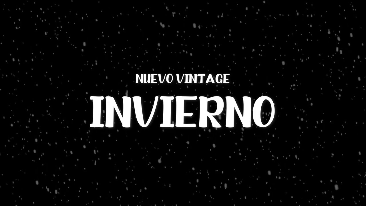 Nuevo Vintage - Invierno (Lyric Video)