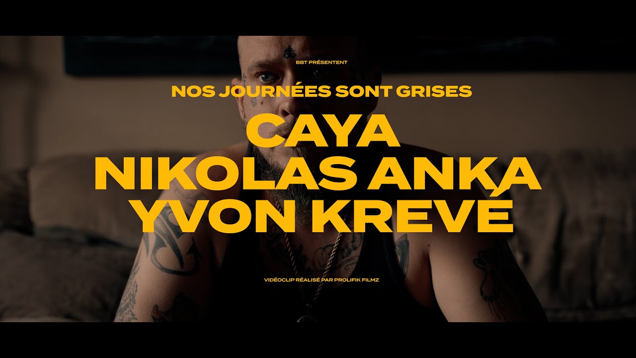 NOS JOURNÉES SONT GRISES - CAYA x NIKOLAS ANKA - YVON KREVÉ