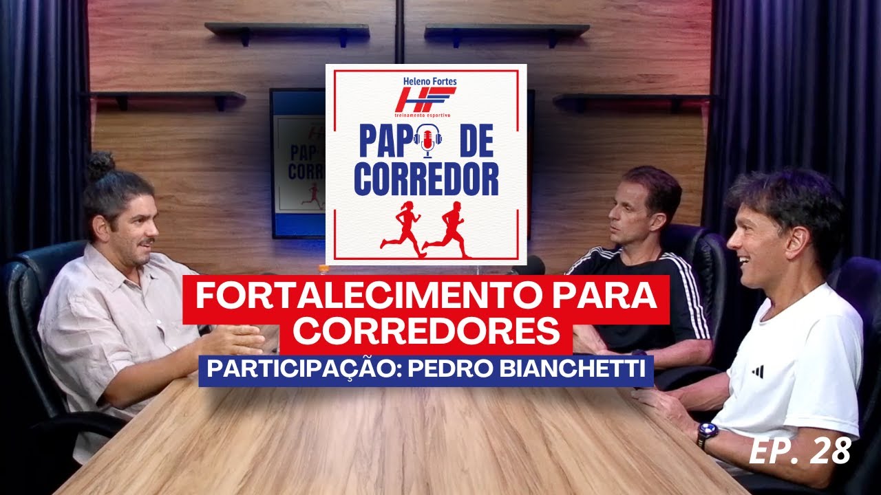 Papo de Corredor: Ep. 28 - Fortalecimento para Corredores