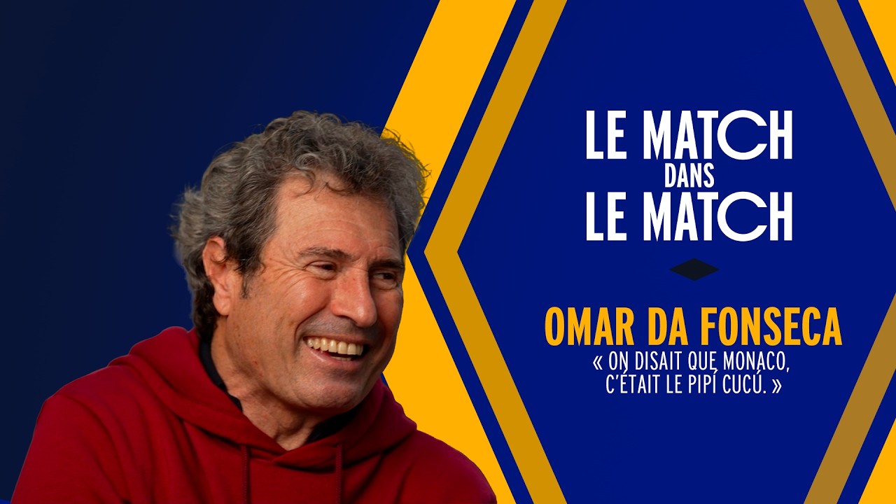 Omar Da Fonseca : « On disait que Monaco, c'était le Pipí Cucú »
