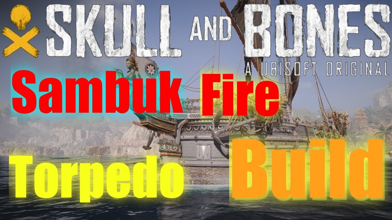 Skull and Bones Сборка Sambuk Fire Flooding. #newbuild #snb #skullandbones #ubisoft