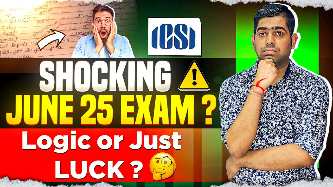 Unexpected Question Papers by ICSI? Real Truth| What to expect? June 2025 CS Exams