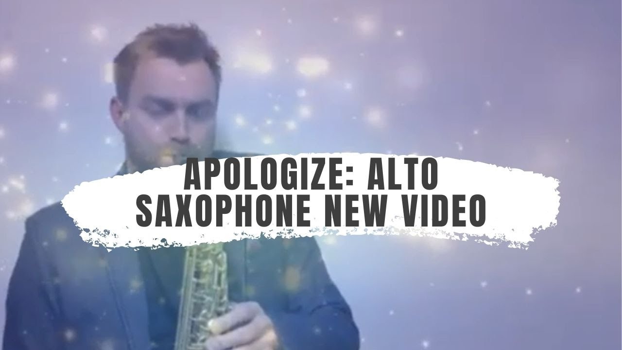 Apologize: Alto Saxophone New Video ~ Ryan Tedder | Tomaz Nedoh ~ Tom Sax