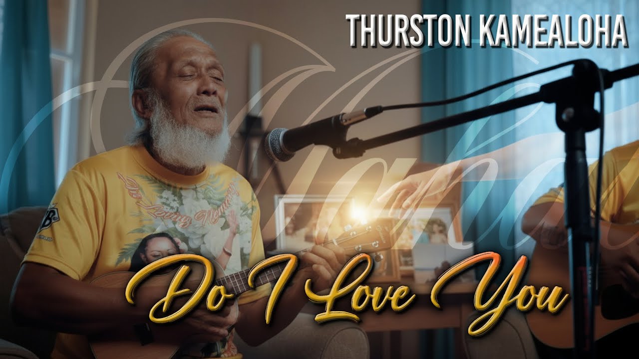 Do I Love You Official Music Video: Thurston Kamealoha Featuring Morris “Brada Fats” Kamealoha Sr.