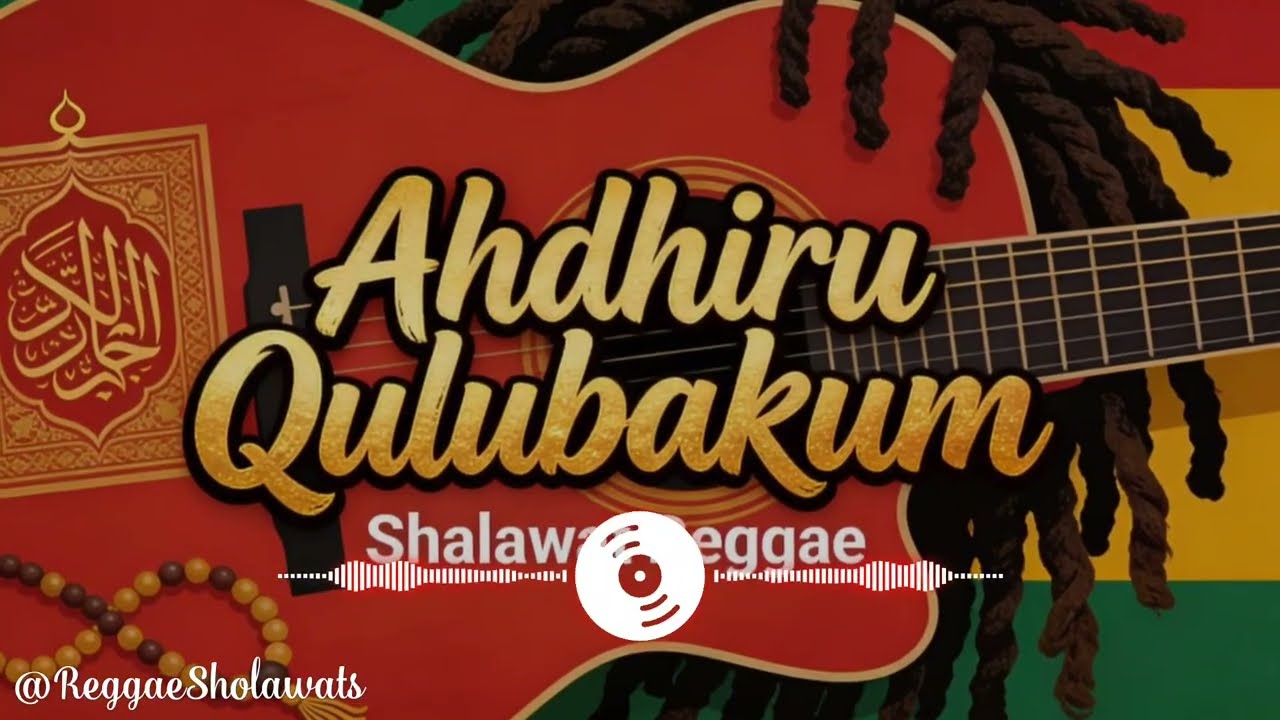 Sholawat Reggae Ahdhiru Qulubakum