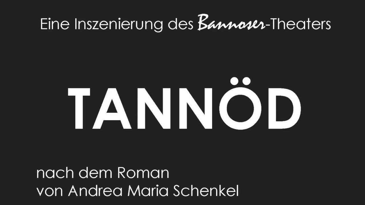 Tann&ouml;d - eine Inszenierung des Bannoser-Theaters