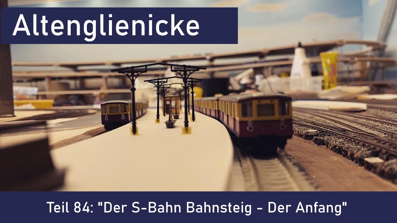 Spur N Teil 84: Der S-Bahn Bahnsteig - Der Anfang