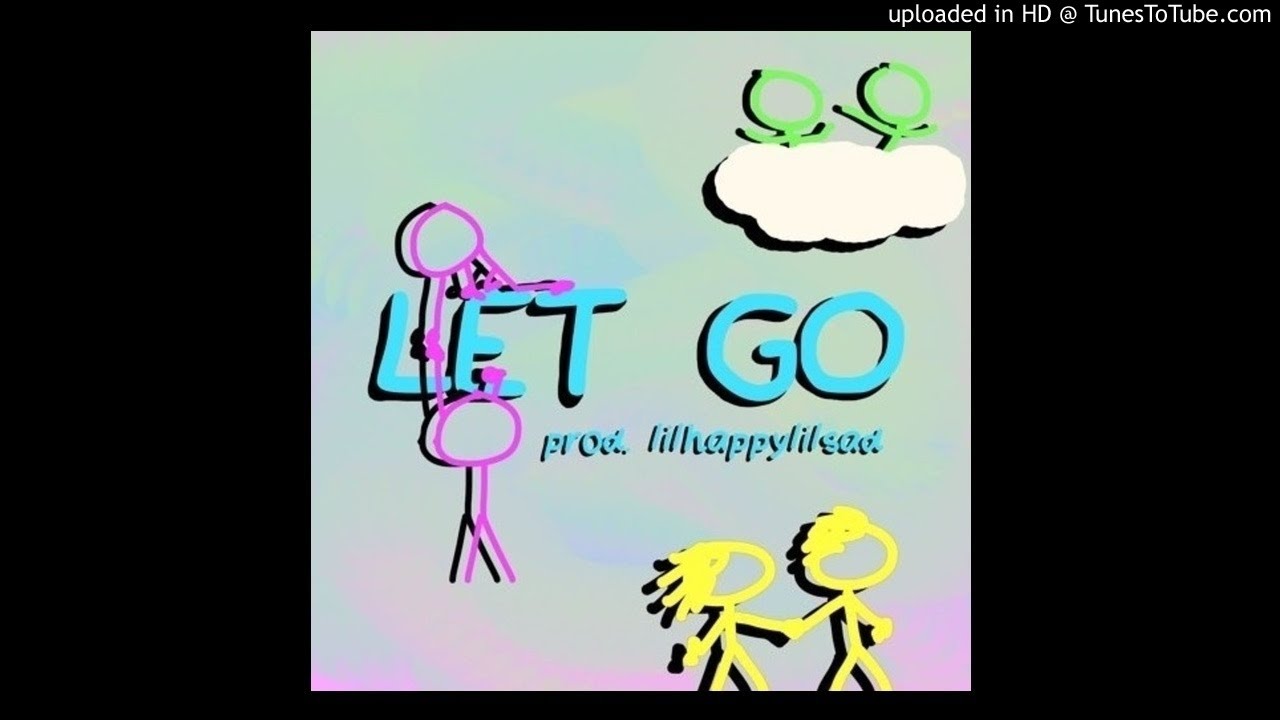 lil sophy - LeT Go w/lil happy lil sad (prod. lilhappylilsad)