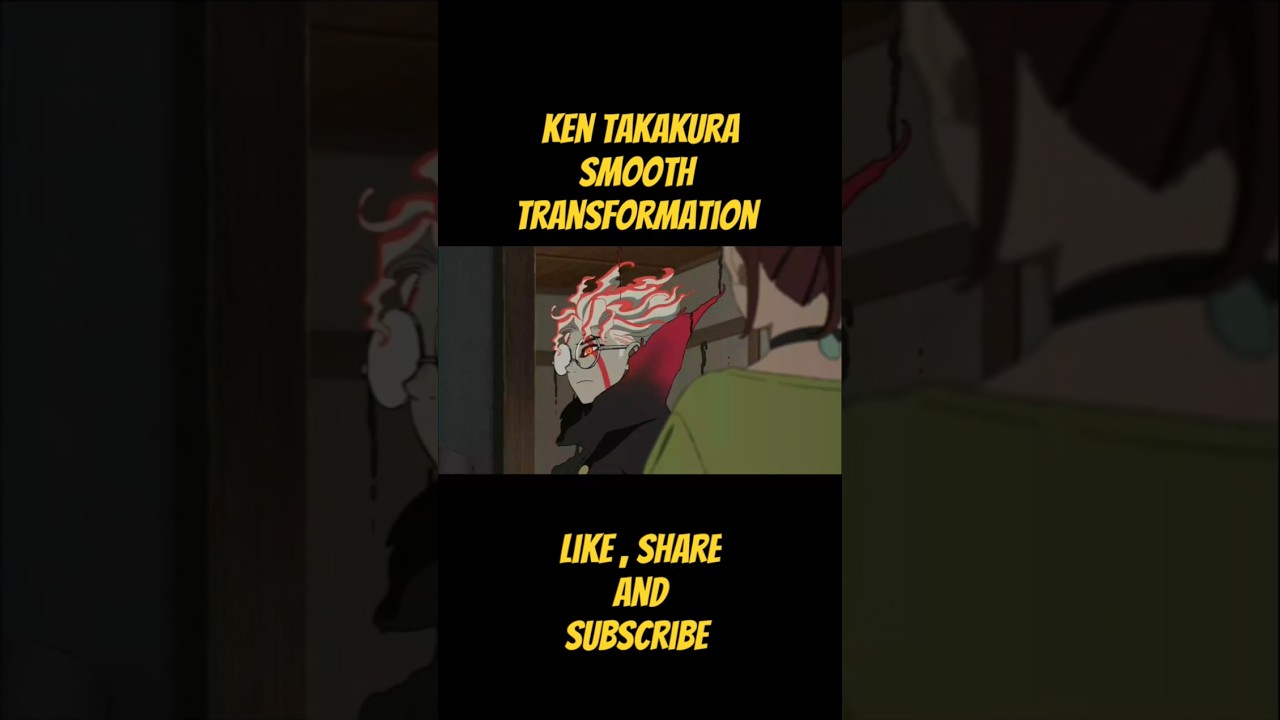 KEN TAKAKURA smooth TRANSFORMATION 🔥🔥#anime #dandadan #okarun #ayase #transformation