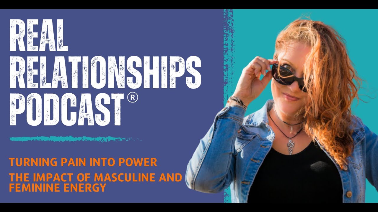Turning Pain into Power - The Impact of Masculine and Feminine Energy
