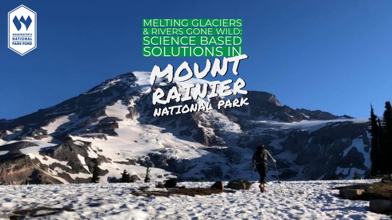 Melting Glaciers and Rivers Gone Wild - Science-Based Solutions to Protect National Parks