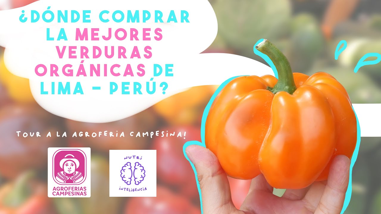 Donde comprar Frutas y Verduras org&aacute;nicas en Lima Per&uacute; 💚  Agroferias Campesinas