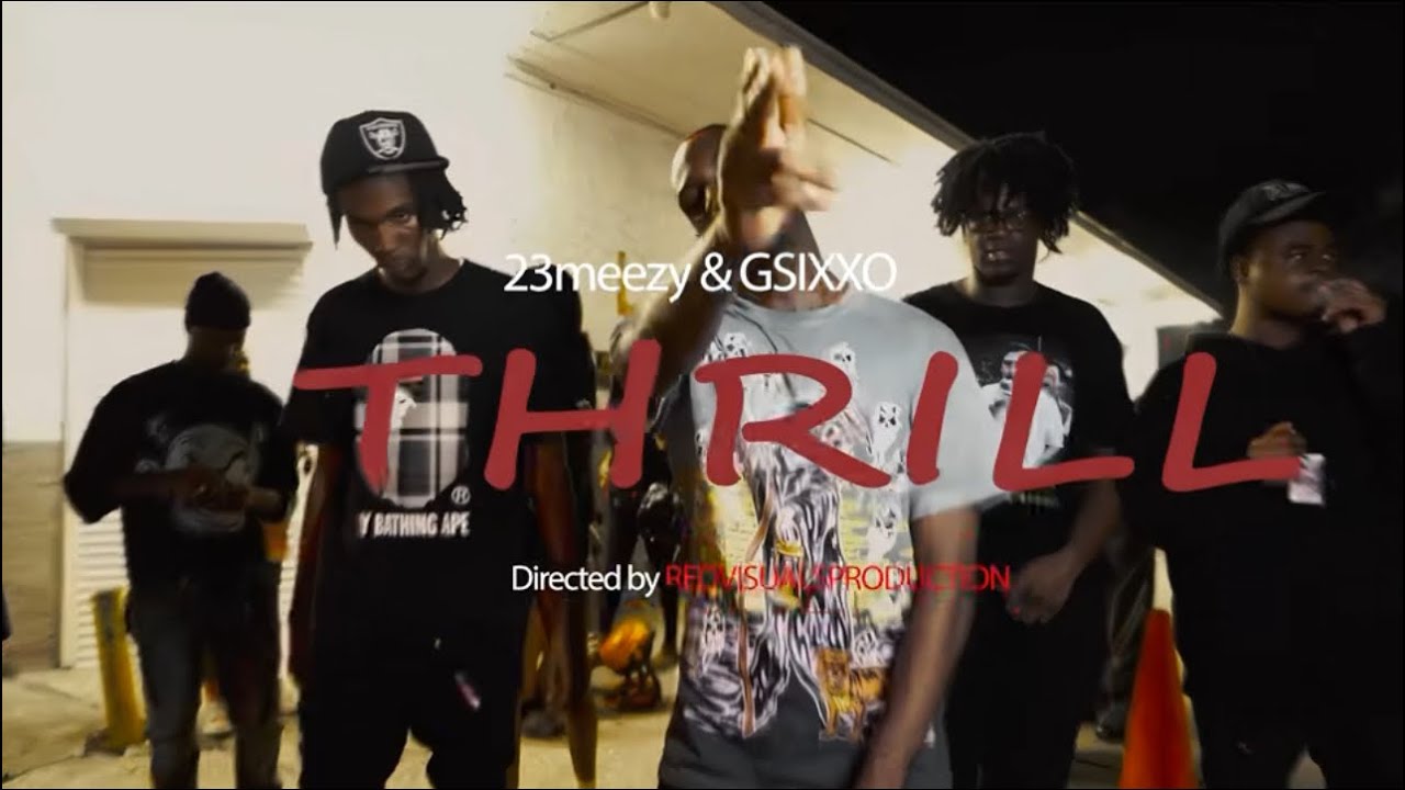 G Sixx0 ~ Thrill Ft 23Meezy (Official Music Video)