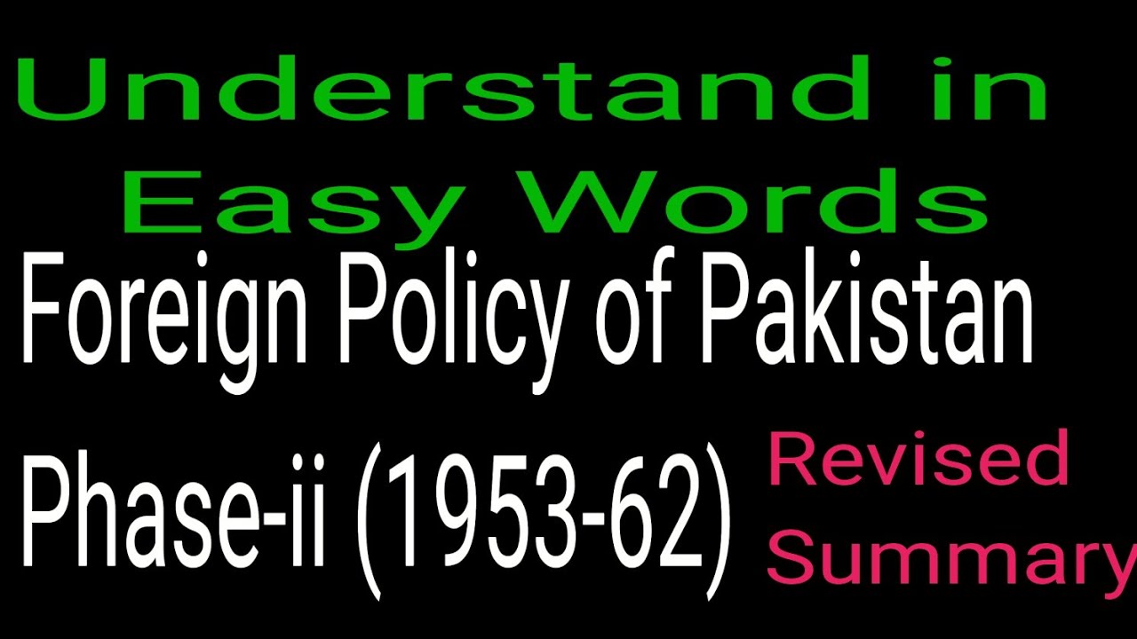 Pakistan Foreign Policy phase 2 Revised| In Easy Words Summary of Relations from 1953-1962