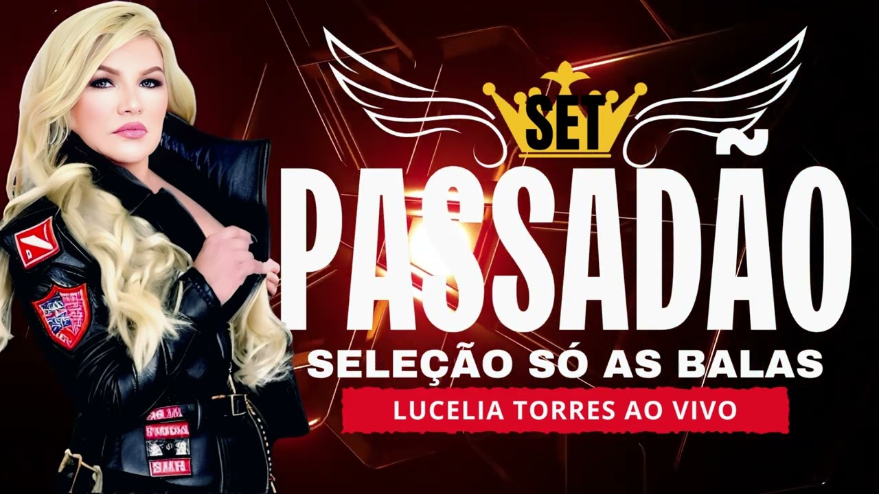 SET PASSADÃO SÓ AS BALAS - LUCELIA TORRES AO VIVO