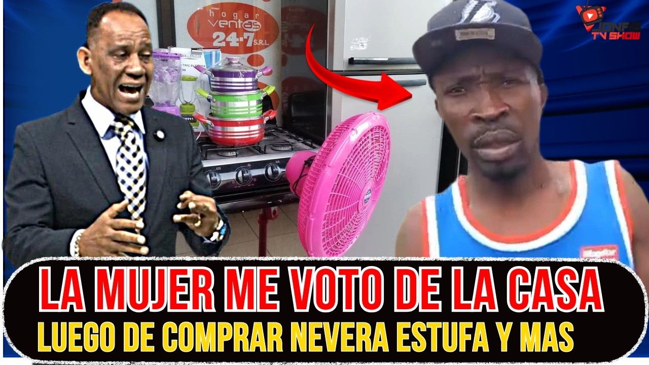 ME HIZO COMPRARLE TODO Y AHORA NO ME QUIERE EN LA CASA