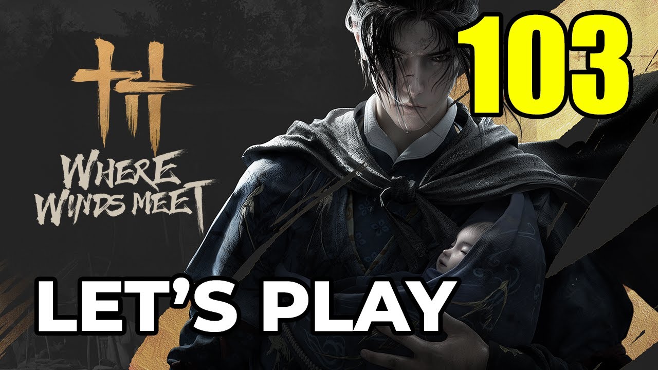 Where Winds Meet – Part 103: The River's Fury Campaign (Let’s Play | No Commentary | 4K 60FPS)