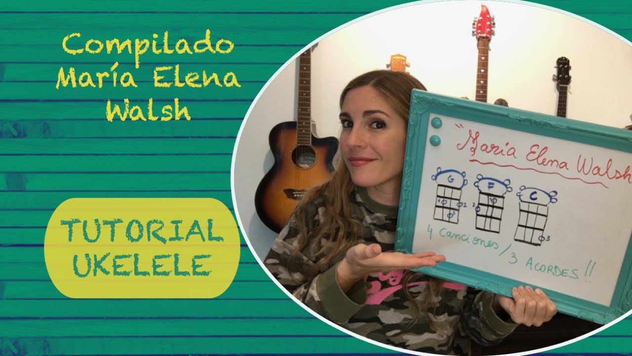 4 Songs by Mar&iacute;a Elena Walsh with 3 Chords ❤ (UKULELE TUTORIAL) &ndash; VERY EASY!!