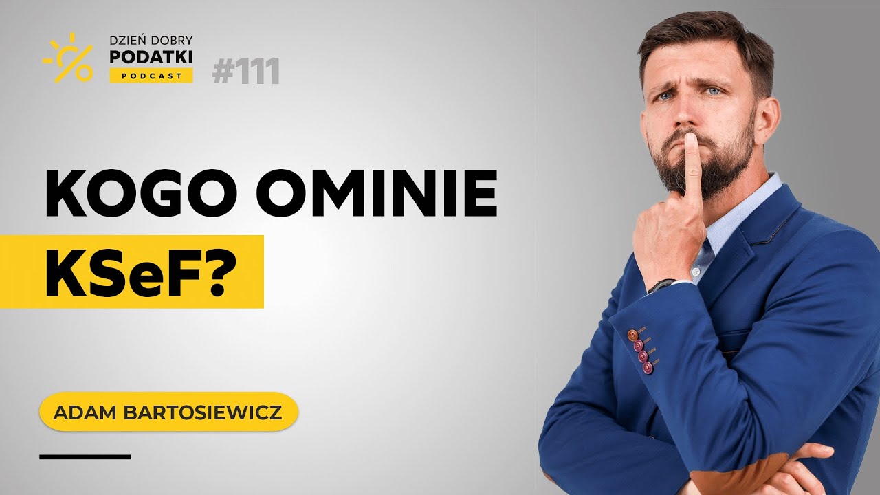 Kto będzie musiał wystawiać faktury w KSeF?