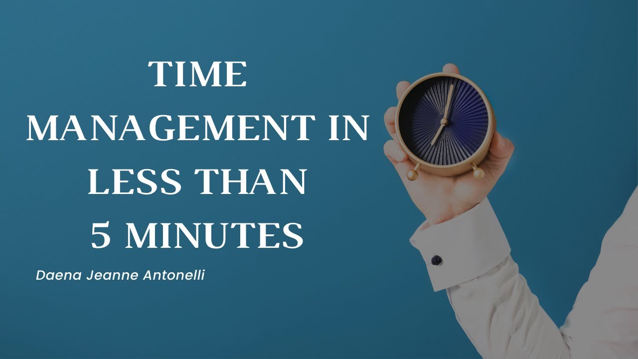 Time Management in Less Than 5 Minutes