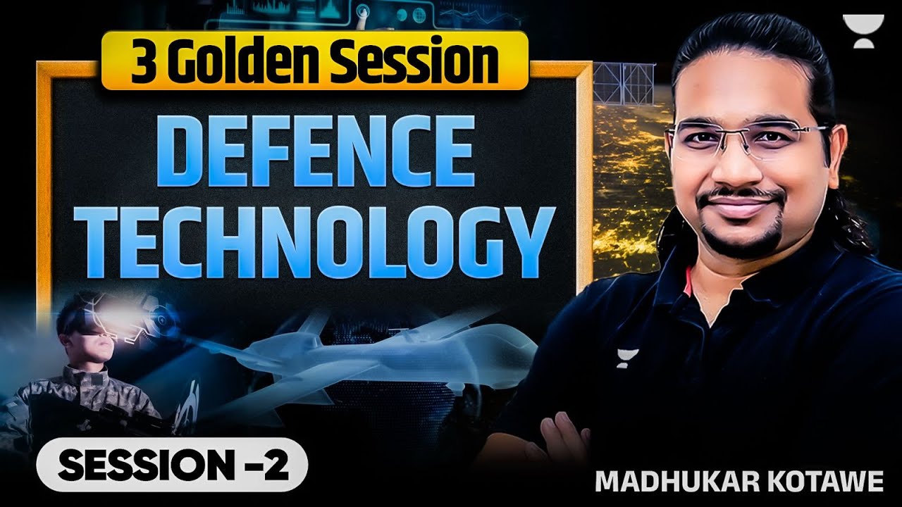 Defense Technology Part 2 | UPSC Science & Technology by Madhukar Kotawe