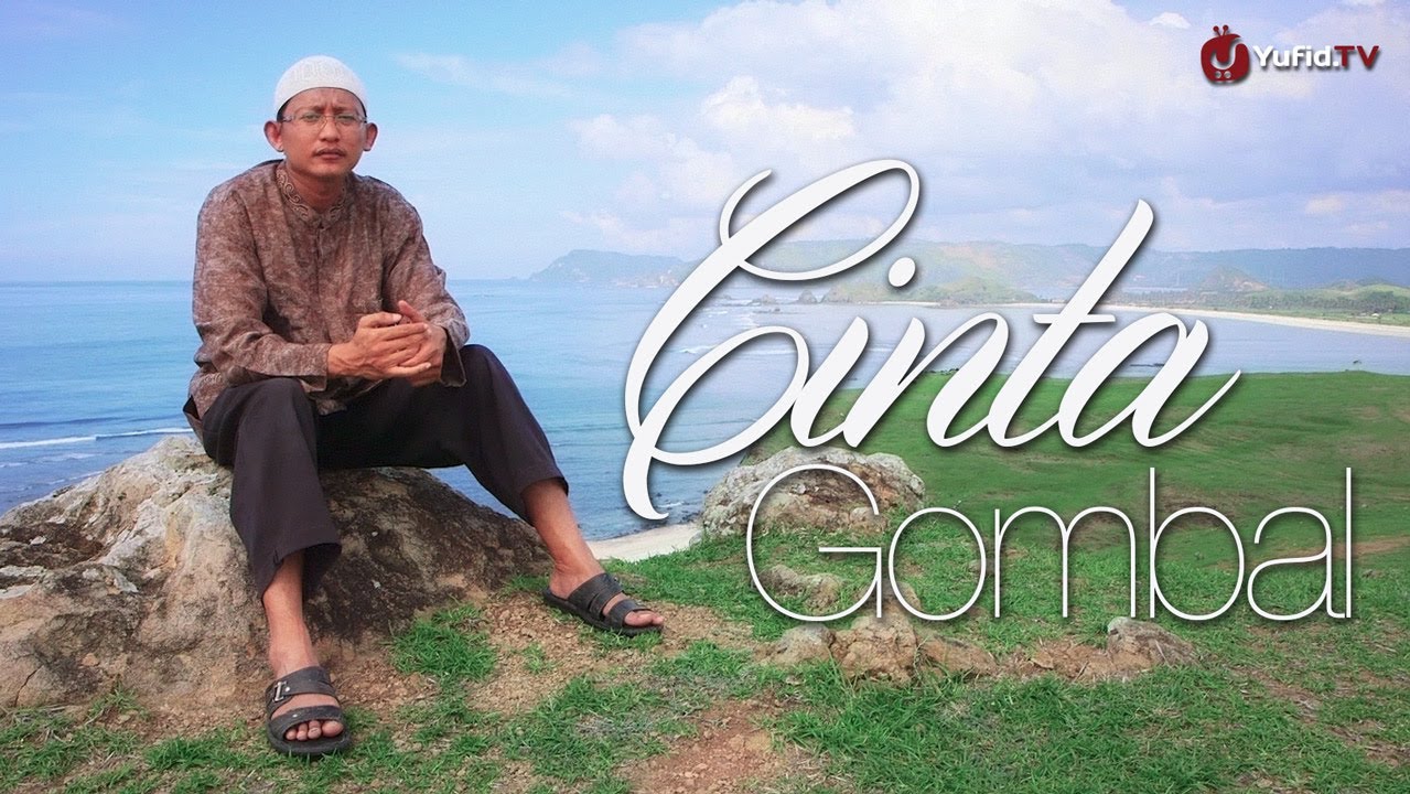 Nasehat Pelembut Hati: Cinta Gombal - Ustadz Badrusalam, Lc.