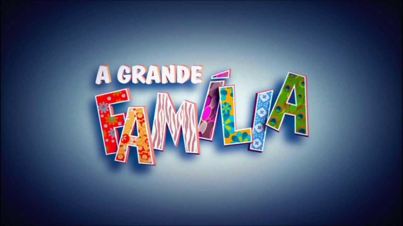 A Grande Fam&iacute;lia- Tema de Abertura Completo