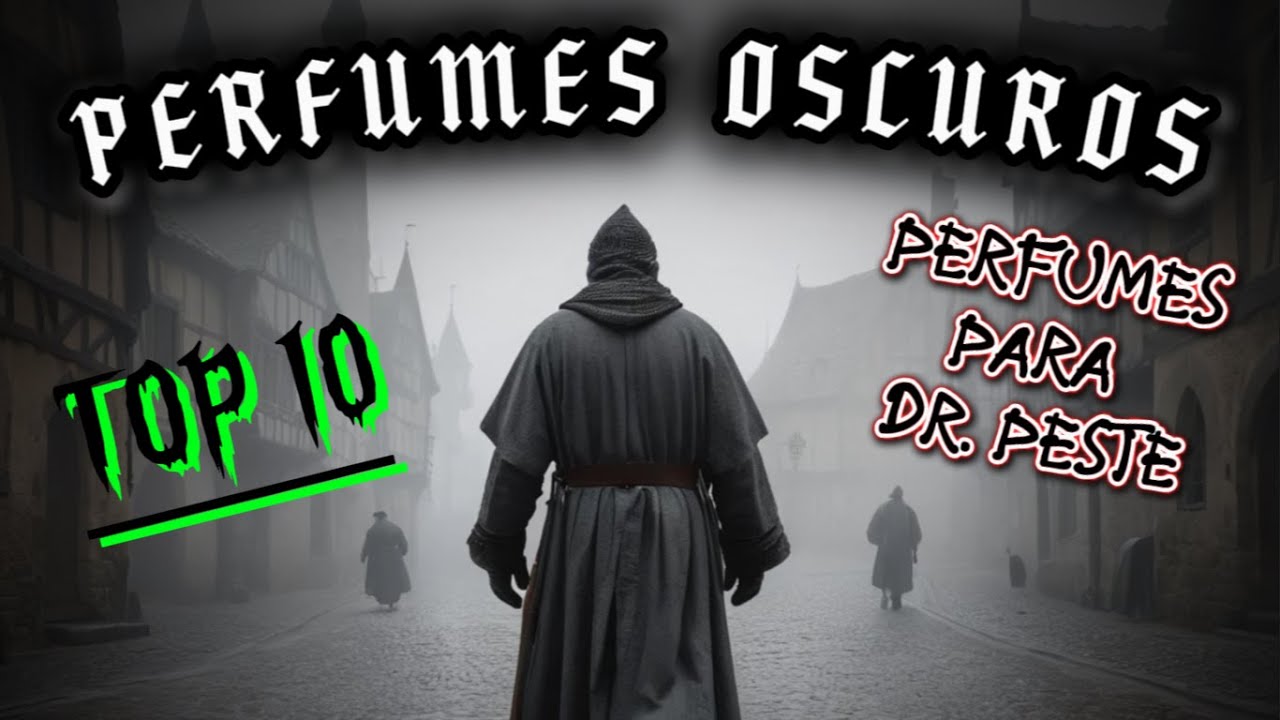 ⚫ PERFUMES PARA DR.PESTE ⚕️!! ..TOP 10 PERFUMES OSCUROS...💀🧛❤︎