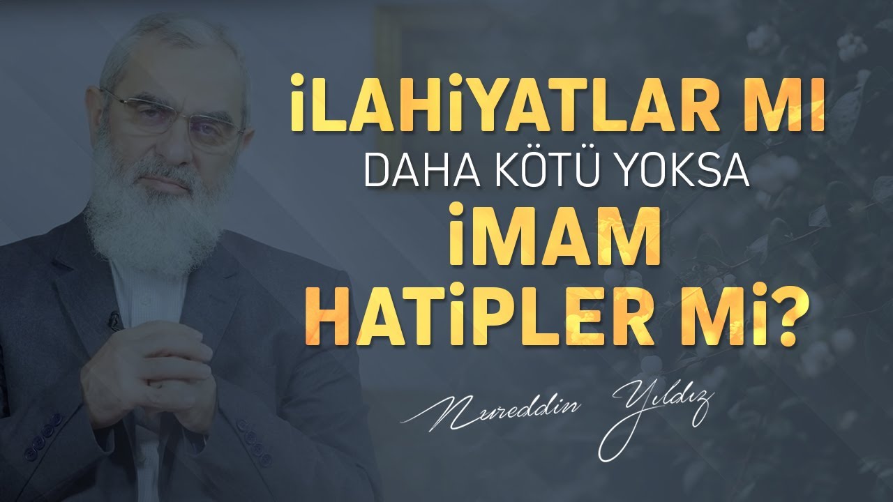 İLAHİYATLAR MI DAHA KÖTÜ YOKSA İMAM HATİPLER Mİ? | Nureddin Yıldız