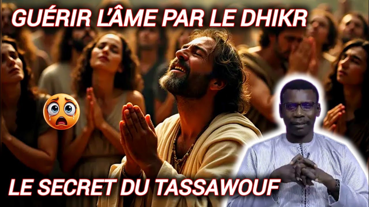 🚨LE POUVOIR DU DHIKR😱 DANS LE TASSAWOUF😱 GU&Eacute;RIR ET &Eacute;DUQUER L&rsquo;&Acirc;ME &ndash; MADIAMA FALL #tassawuf #islam 
